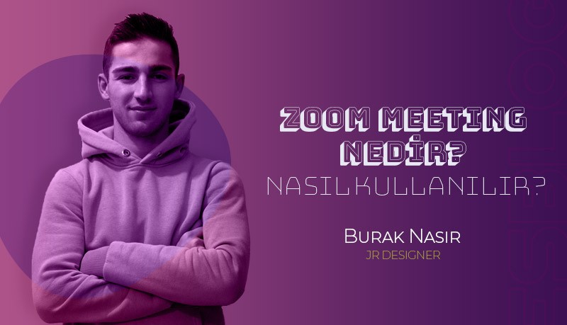 Zoom Meeting Nedir Nasıl Kullanılır?